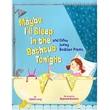 Maybe I'll Sleep in the Bathtub Tonight: and Other Funny Bedtime Poems