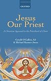Jesus our priest : a Christian approach to the priesthood of Christ