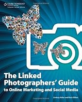 The Linked Photographers' Guide to Online Marketing and Social Media