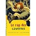 Le rap des cavernes