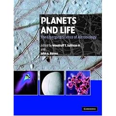 Planets and Life: The Emerging Science of Astrobiology
