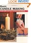 Basic Candle Making: All the Skills and Tools You Need to Get Started (How To Basics)