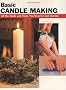 Basic Candle Making: All the Skills and Tools You Need to Get Started (Stackpole Basics)