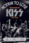 Nothin' to Lose: The Making of KISS (...
