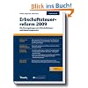 Erbschaftssteuerreform 2009: Die Neuregelungen des Unternehmensnachfolge-Erleichterungsgesetzes
