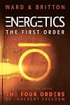 Energetics: The First Order (The Four Orders of Inherent Freedom)
