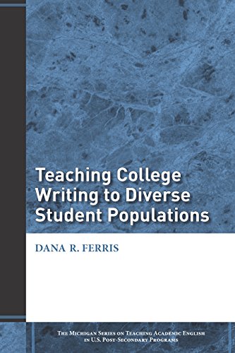 Teaching College Writing to Diverse Student Populations (The Michigan Series on Teaching Academic English in U.S. Post-Secondary Programs)