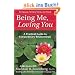 Being Me, Loving You: A Practical Guide to Extraordinary Relationships (Nonviolent Communication Guides)