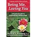 Being Me, Loving You: A Practical Guide To Extraordinary Relationships