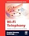 Wi-Fi Telephony: Challenges and Solutions for Voice over WLANs (Communications Engineering Series)