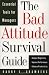 The Bad Attitude Survival Guide: Essential Tools For Managers
