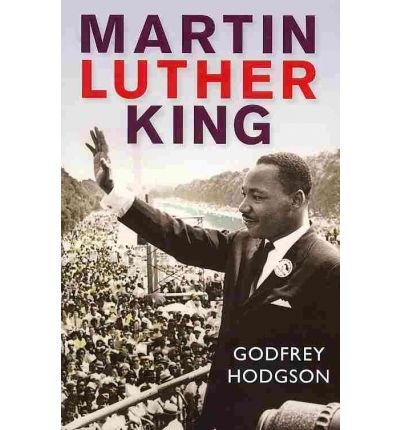 [(Martin Luther King )] [Author: Godfrey Hodgson] [Sep-2010]