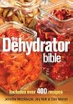 The Dehydrator Bible: Includes Over 4...