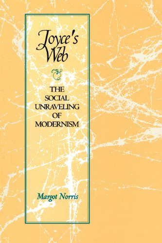 Joyce's Web: The Social Unraveling of Modernism (Literary Modernism)