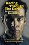 Racing Through the Dark: The Fall and Rise of David Millar