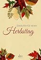 Gedichte f&uuml;r einen Herbsttag