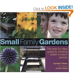 Small Family Gardens: A Step-by-step Guide to Creating Stylish Modern Spaces