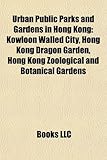 Urban Public Parks and Gardens in Hong Kong: Kowloon Walled City-