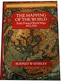 The mapping of the world : early printed world maps 1472-1700