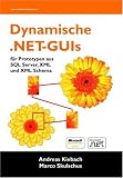 Dynamische .NET-GUIs für Prototypen aus SQL Server, XML und XML Schema