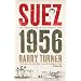 Suez 1956: The Inside Story of the First Oil War