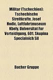 Militr (Tschechien): Tschechische Streitkrfte, Josef Hodic, Luftfahrtmuseum Kbely, Universitt Fr Verteidigung, 601. Skupina Specilnch Sil - 