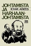 Johtamista Ja Harhaanjohtamista [How To Solve The Mismanagement Crisis - Finnish Edition]