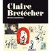 Claire Bret�cher, dessins et peintures