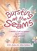 Bursting at the Seams: A Wealth of Wit and Wisdom By, for and about Women
