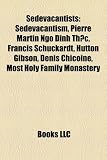 Sedevacantists: Sedevacantism, Pierre Martin Ng Dnh Thc, Francis Schuckardt, Hutton Gibson, Denis Chicoine, Most Holy Family Monastery