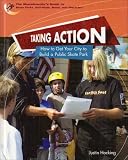 Taking Action: How to Get Your City to Build a Public Skate Park (World of Skateboard Parks)