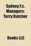 Sydney F.c. Managers: Terry Butcher