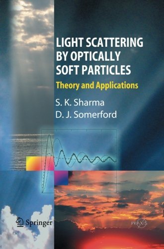 Light Scattering by Optically Soft Particles (Springer Praxis Books)