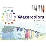 Watercolors (30 minute ART) (30 Minute Art (Collins)) ~ Fiona Peart