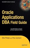Oracle Applications DBA Field Guide (Expert's Voice in Oracle)