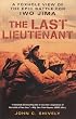 The Last Lieutenant: A Foxhole View of the Epic Battle for Iwo Jima