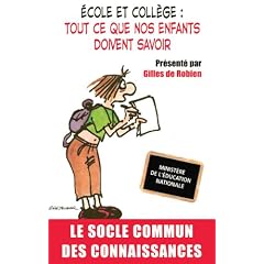 Ecole et coll�ge : tout ce que nos enfants doivent savoir : Le socle commun des connaissances et des comp�tences
