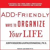ADD-Friendly Ways to Organize Your Life | [Kathleen Nadeau, Judith Kolberg]
