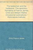 The bedesman and the hodbearer : the epistolary friendship of Francis James Child and William Walker