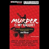 Murder Is My Racquet: Fourteen Original Tales of Love, Death, and Tennis by Today's Great Writers | [Otto Penzler (editor), Lawrence Block, Kinky Friedman, James W. Hall, John Harvey, Jeremiah Healy, Stephen Hunter, Judith Kelman, Robert Leuci, Peter Lovesey]