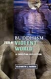Buddhism for a violent world : a Christian reflection