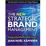 The New Strategic Brand Management: Creating and Sustaining Brand Equity Long Term book cover