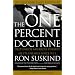 The One Percent Doctrine: Deep Inside America's Pursuit of Its Enemies Since 9/11
