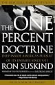 The One Percent Doctrine: Deep Inside America's Pursuit of Its Enemies Since 9/11 by Ron Suskind