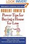 Robert Irwin's Power Tips for Buying a House for Less