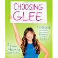 Choosing Glee: 10 Rules to Finding Inspiration, Happiness, and the Real You