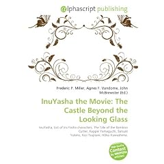 InuYasha the Movie: The Castle Beyond the Looking Glass: InuYasha, List of InuYasha characters,  The Tale of the Bamboo Cutter, Kappei Yamaguchi, Satsuki Yukino, Koji Tsujitani, Hko Kuwashima.