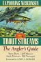 Exploring Wisconsin Trout Streams: The Angler's Guide (North Coast Books)
