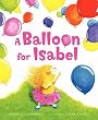 A Balloon for Isabel   [BALLOON FOR ISABEL] [Hardcover]
