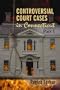 Controversial Court Cases in Connecticut, Part I
